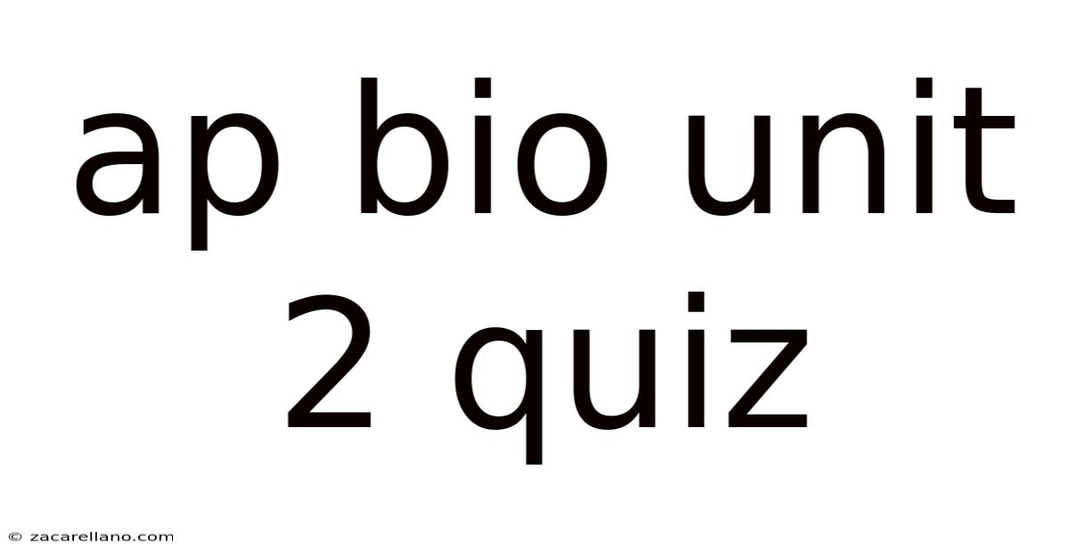 Ap Bio Unit 2 Quiz