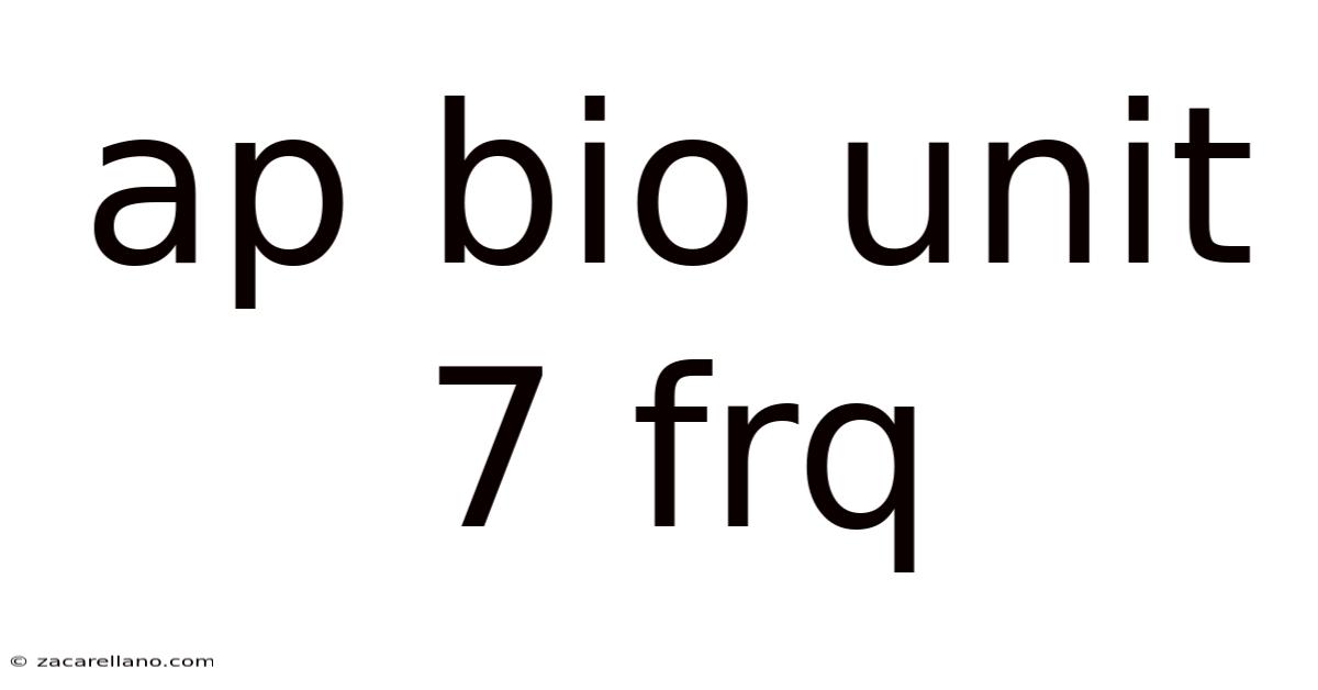 Ap Bio Unit 7 Frq