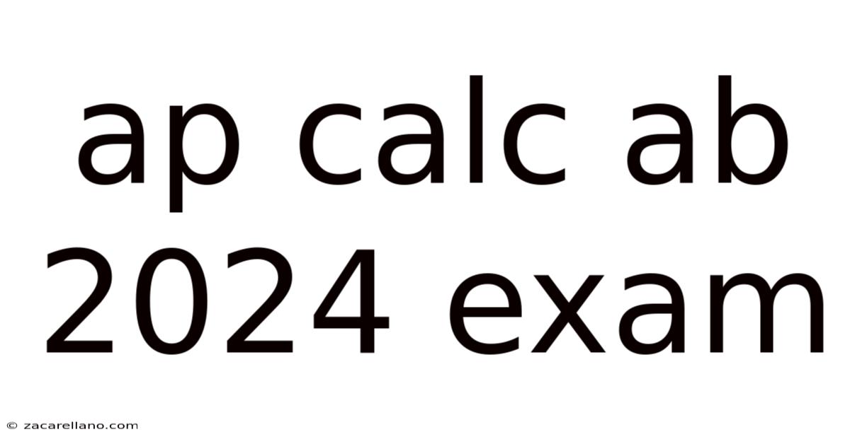 Ap Calc Ab 2024 Exam