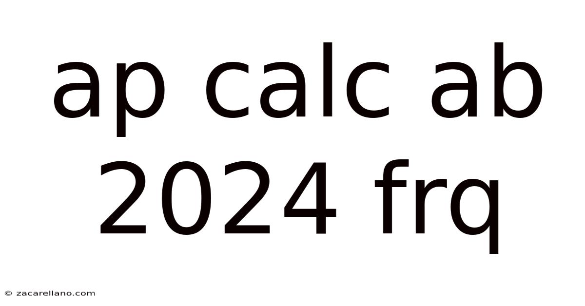 Ap Calc Ab 2024 Frq