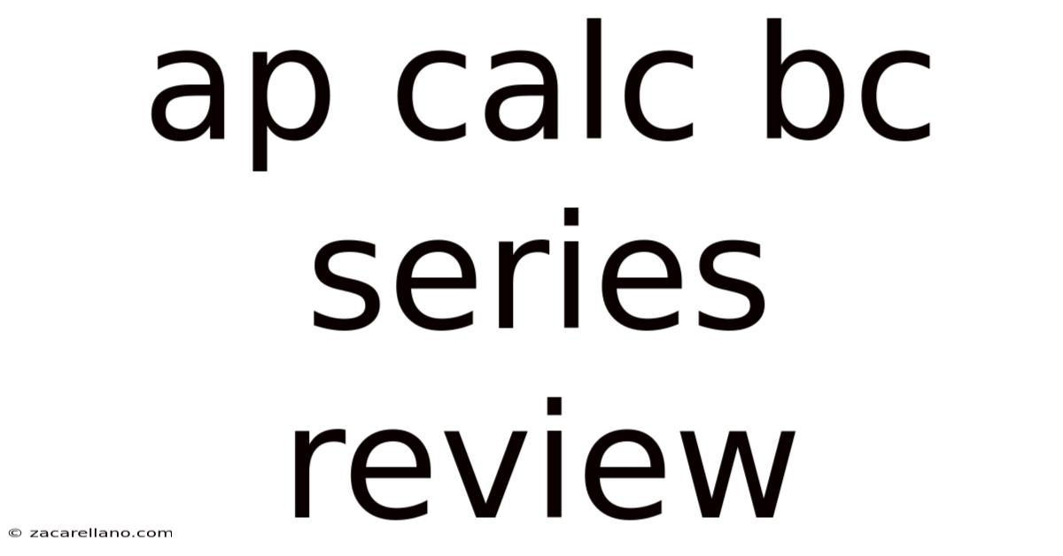 Ap Calc Bc Series Review