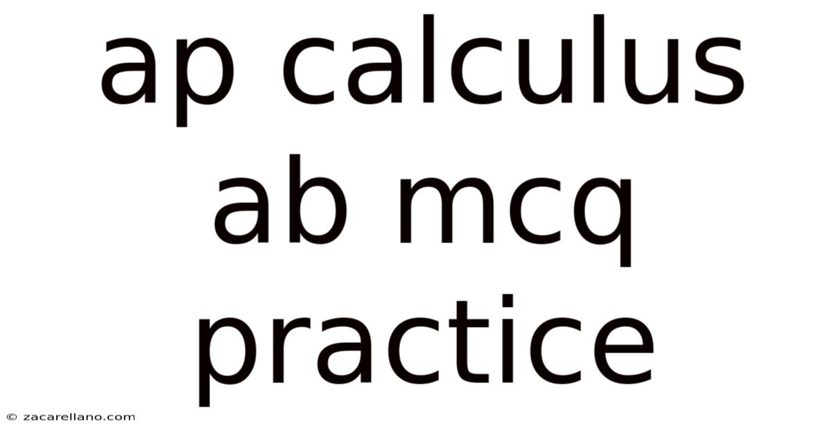 Ap Calculus Ab Mcq Practice