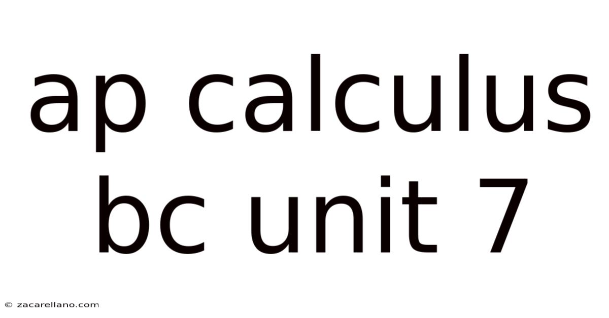 Ap Calculus Bc Unit 7