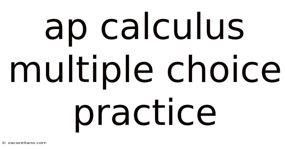 Ap Calculus Multiple Choice Practice
