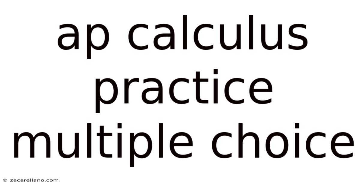 Ap Calculus Practice Multiple Choice