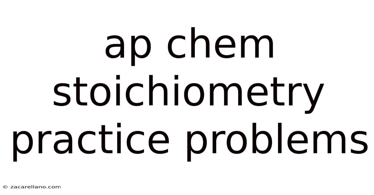 Ap Chem Stoichiometry Practice Problems