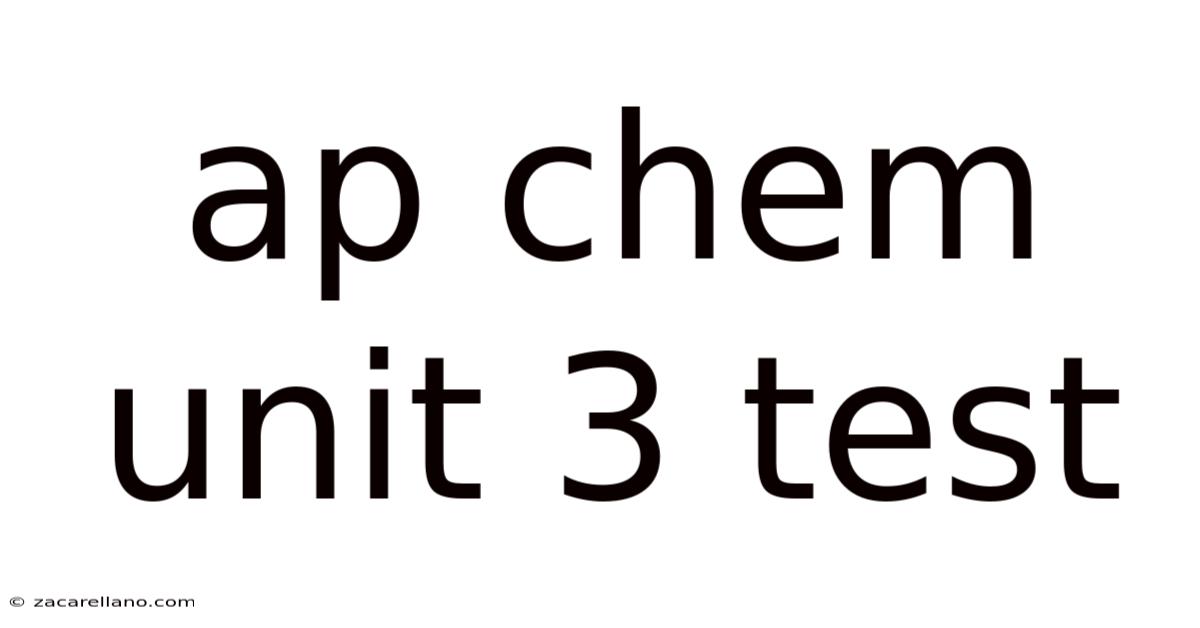 Ap Chem Unit 3 Test