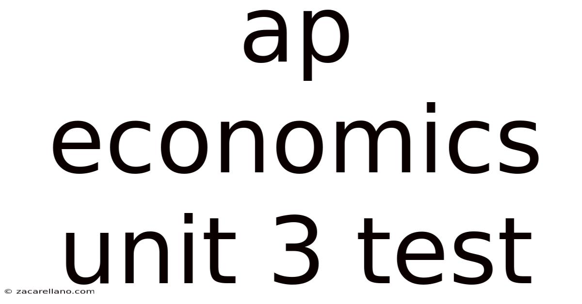 Ap Economics Unit 3 Test