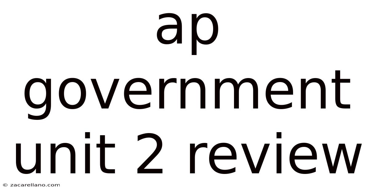 Ap Government Unit 2 Review