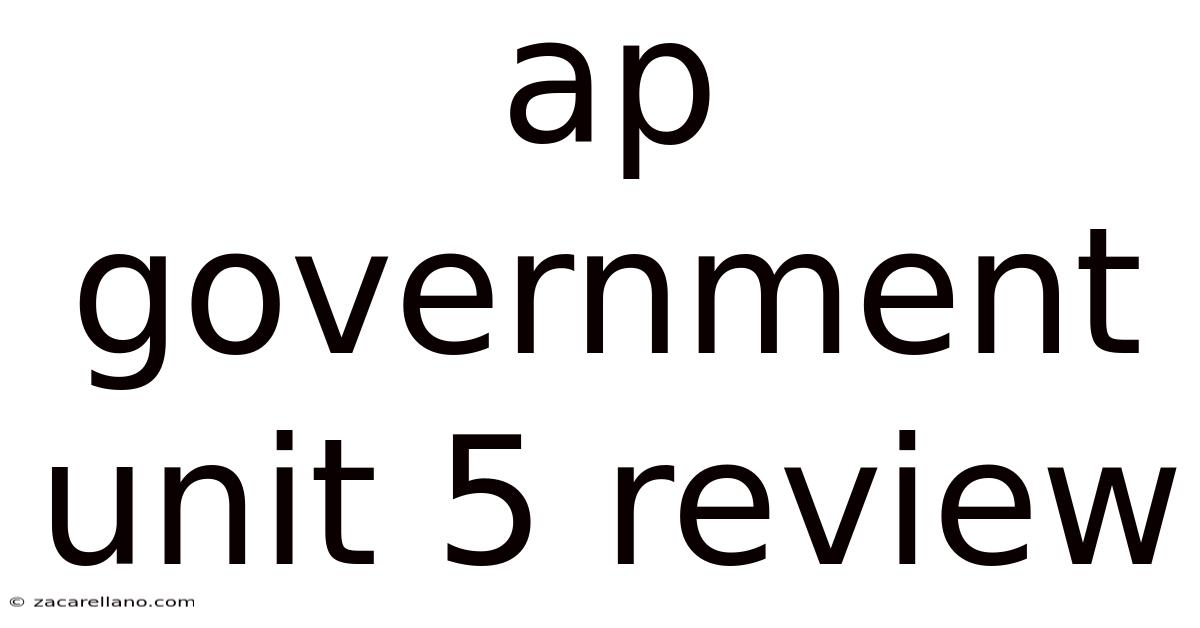 Ap Government Unit 5 Review