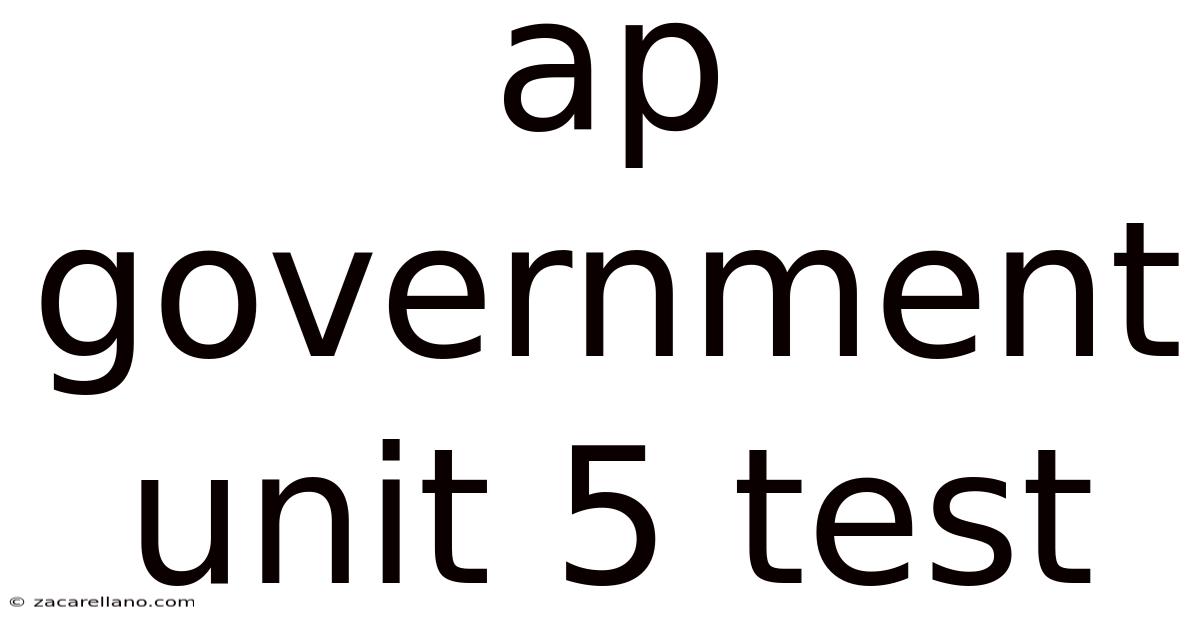 Ap Government Unit 5 Test