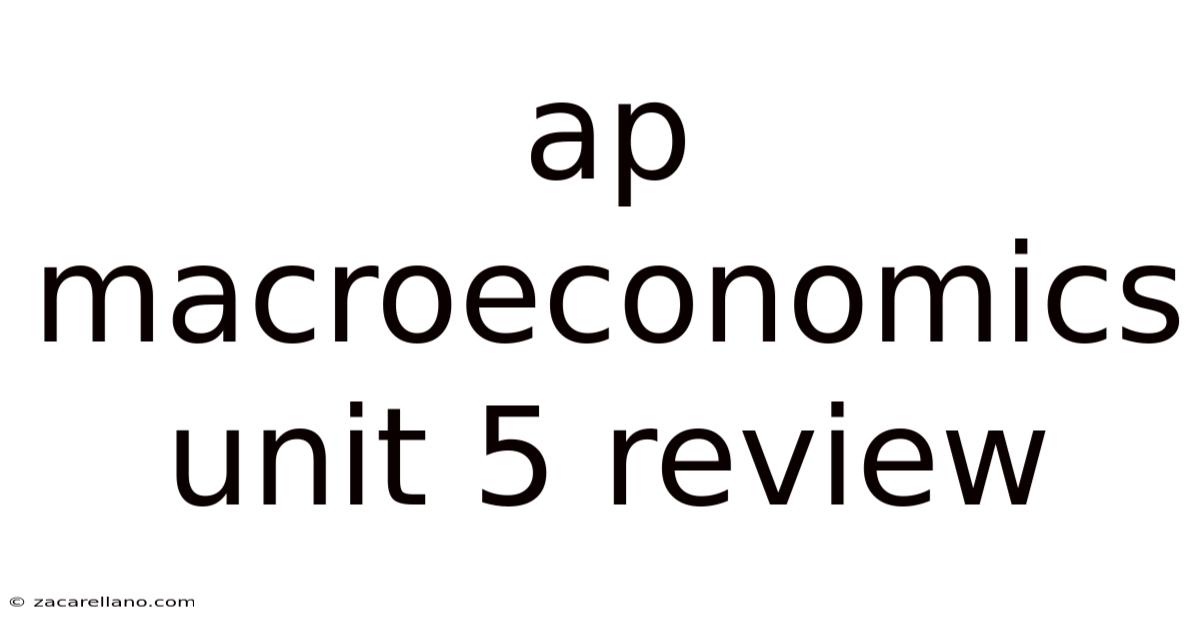 Ap Macroeconomics Unit 5 Review