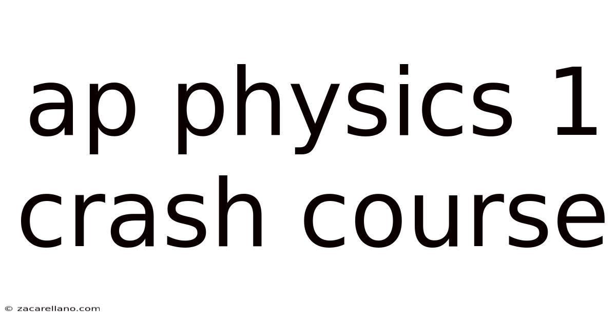 Ap Physics 1 Crash Course