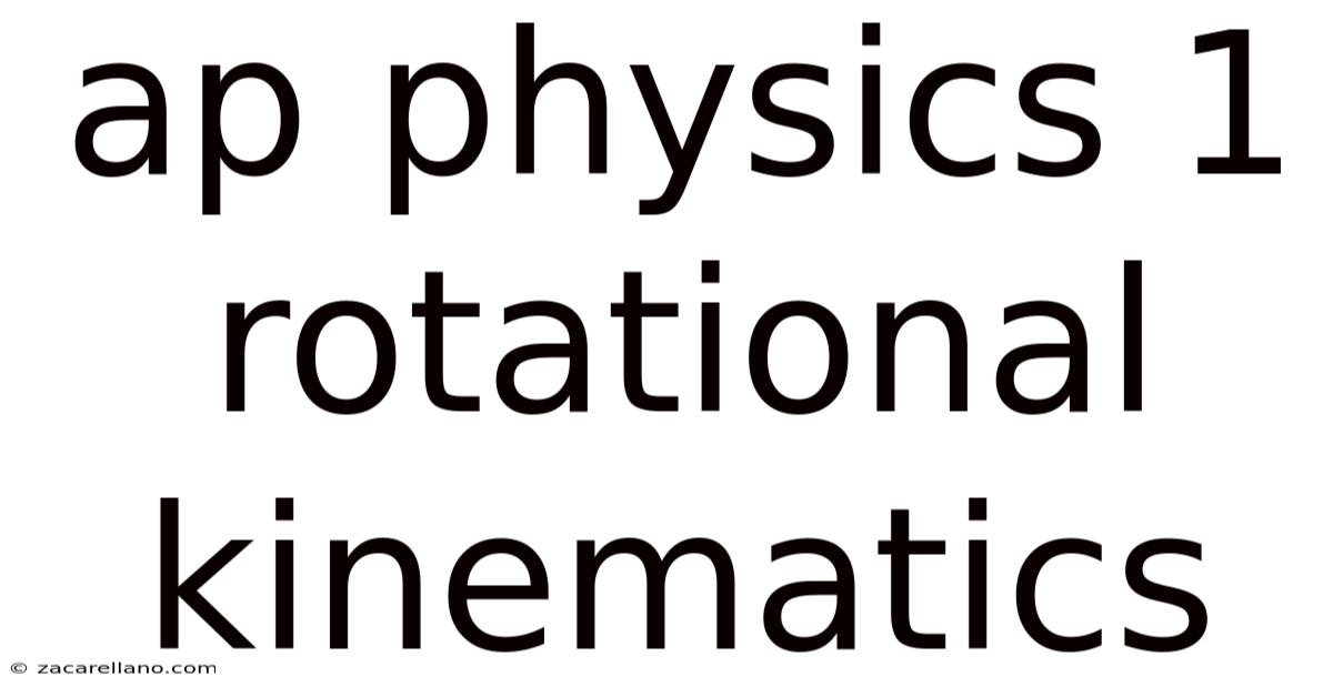 Ap Physics 1 Rotational Kinematics