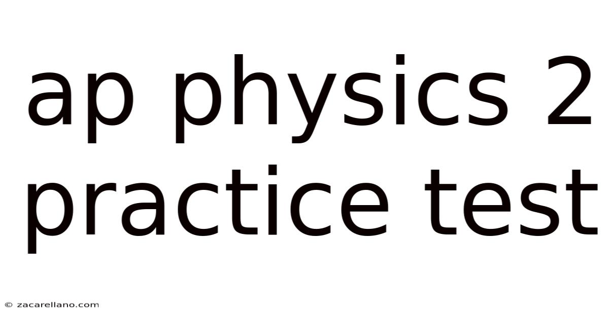 Ap Physics 2 Practice Test