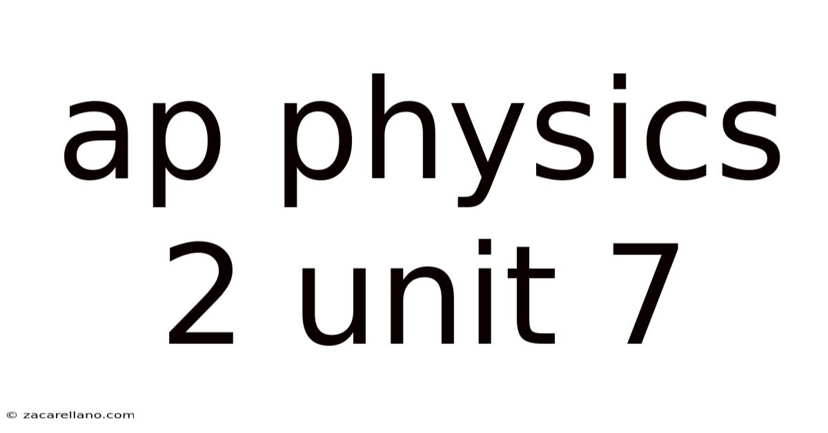 Ap Physics 2 Unit 7