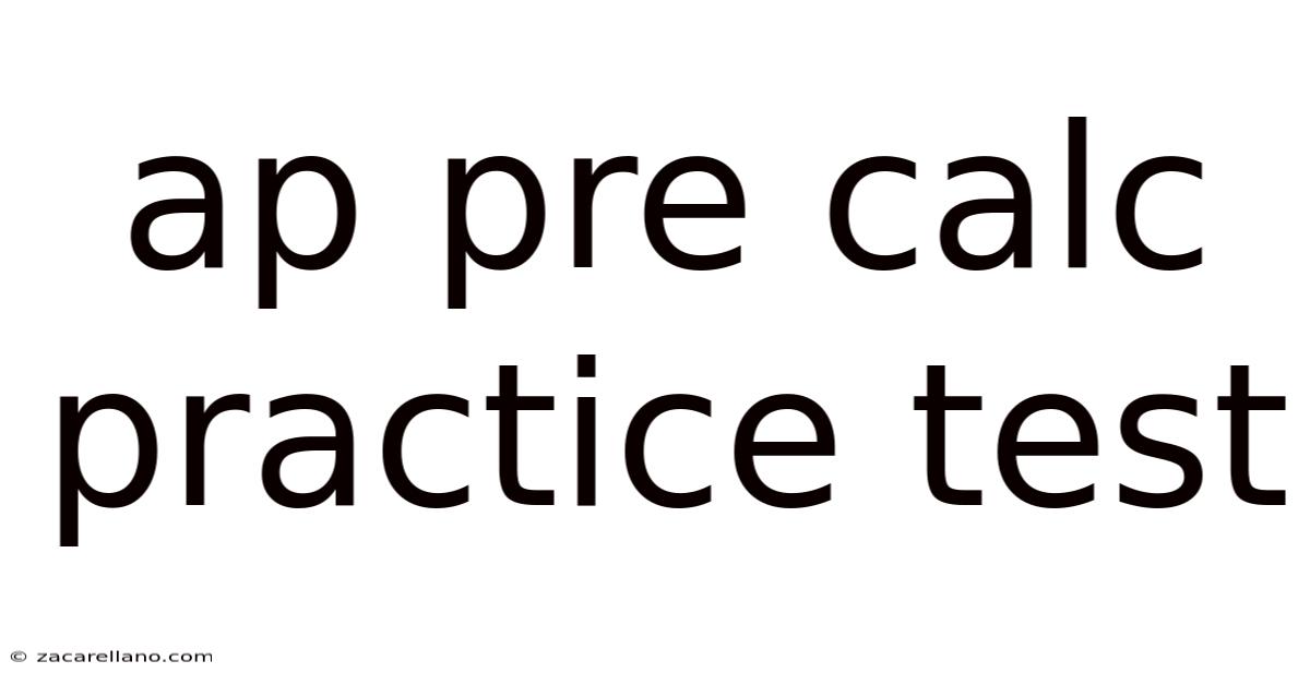 Ap Pre Calc Practice Test