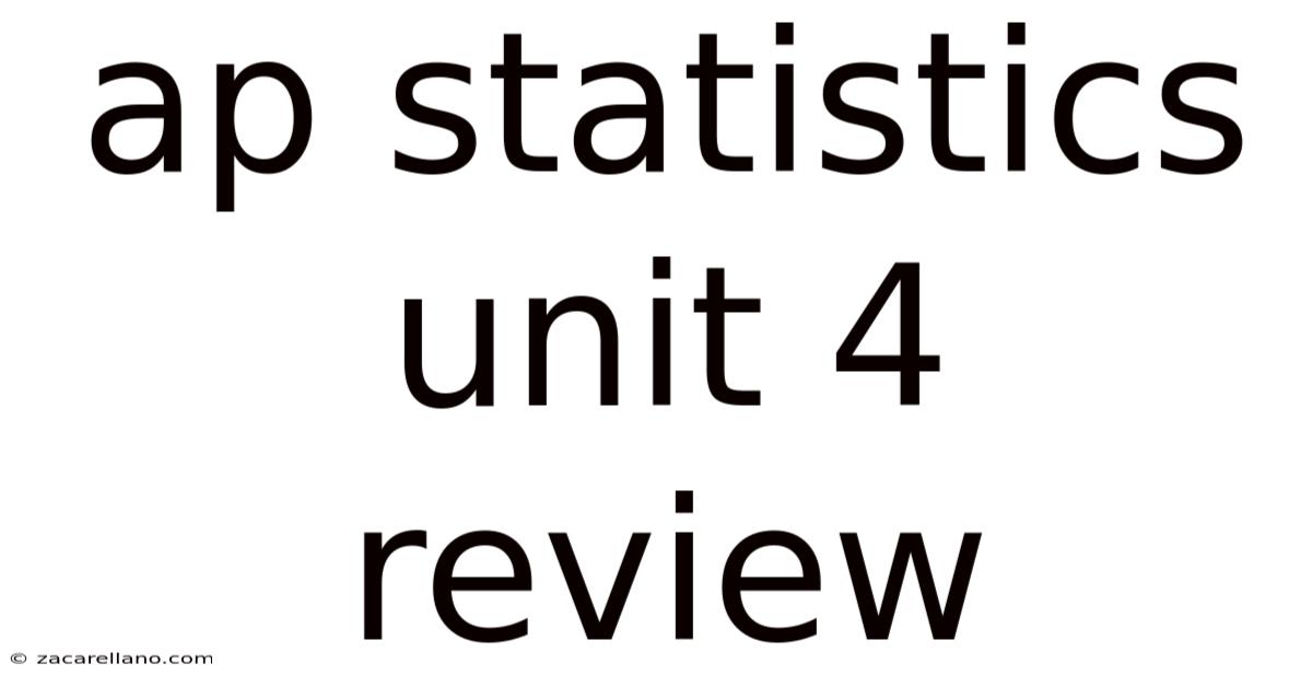 Ap Statistics Unit 4 Review