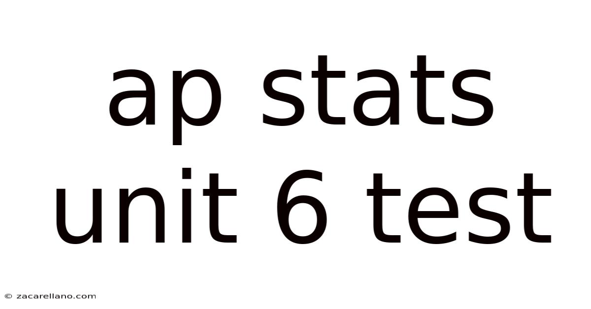 Ap Stats Unit 6 Test