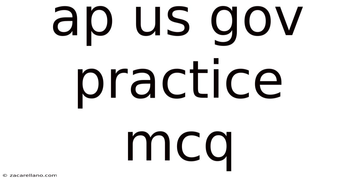 Ap Us Gov Practice Mcq