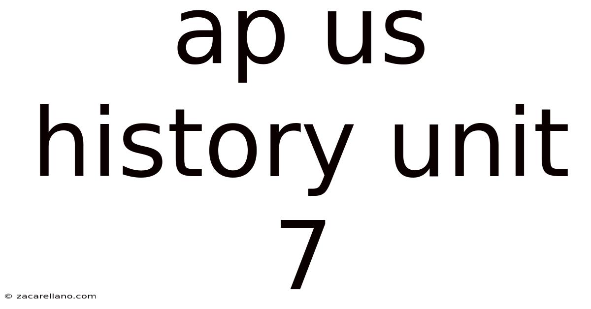 Ap Us History Unit 7