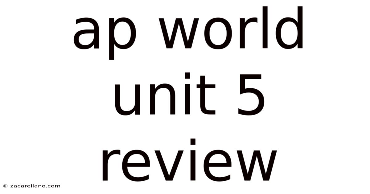 Ap World Unit 5 Review