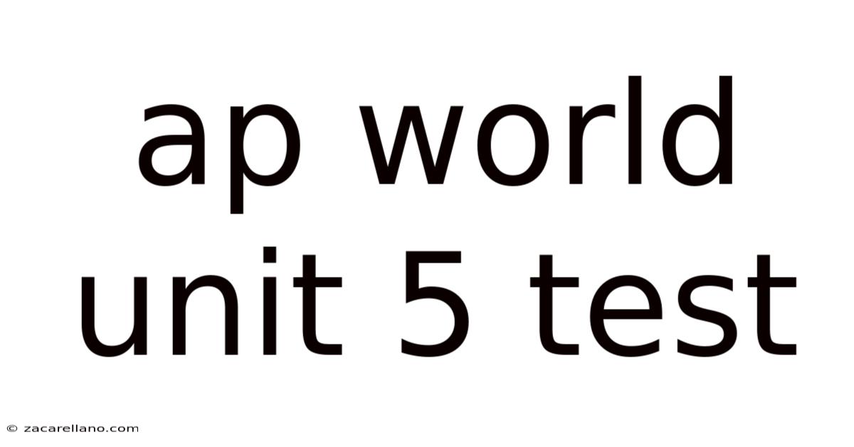 Ap World Unit 5 Test