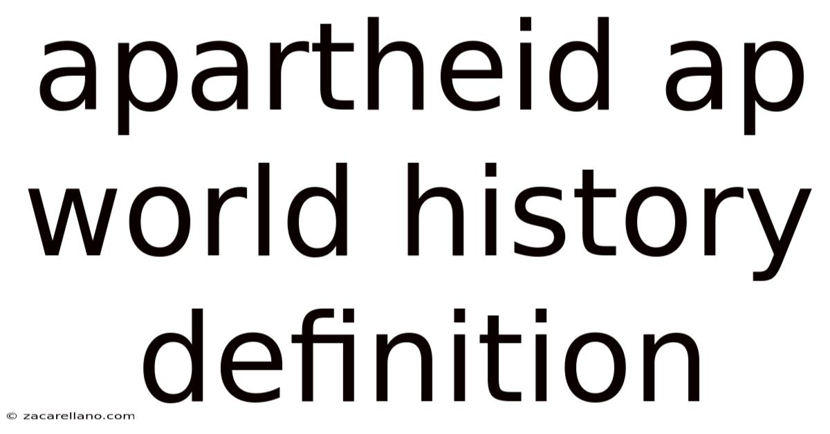 Apartheid Ap World History Definition