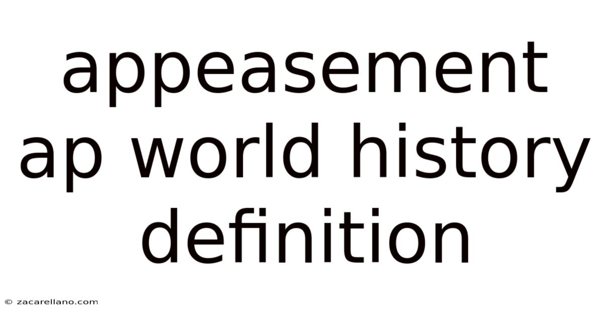 Appeasement Ap World History Definition