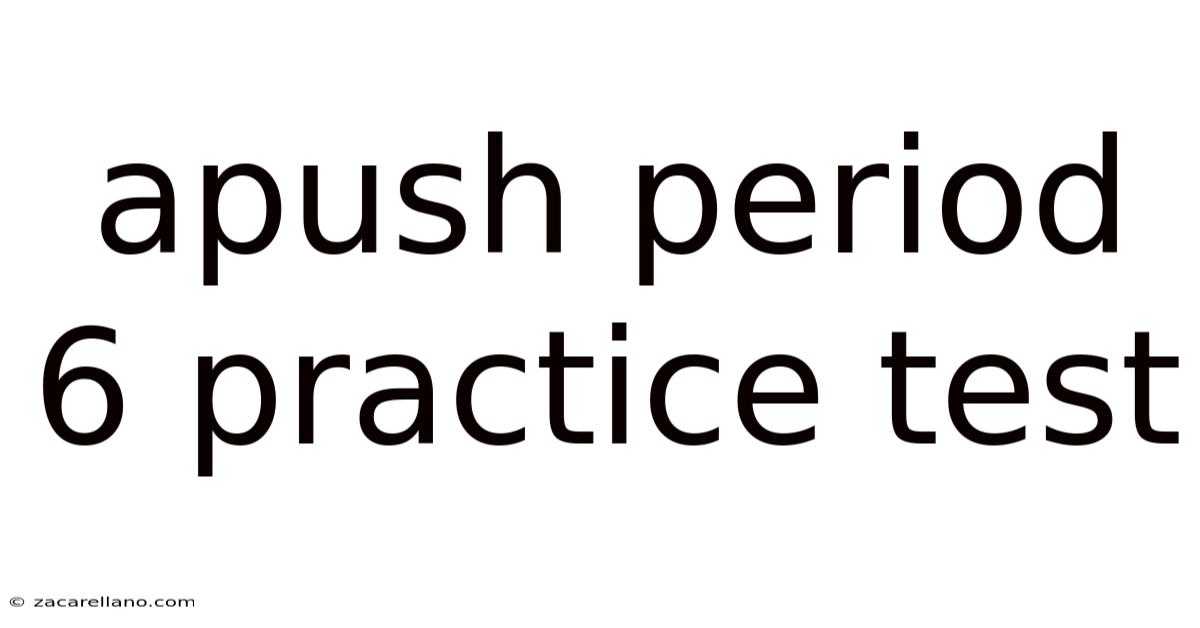 Apush Period 6 Practice Test