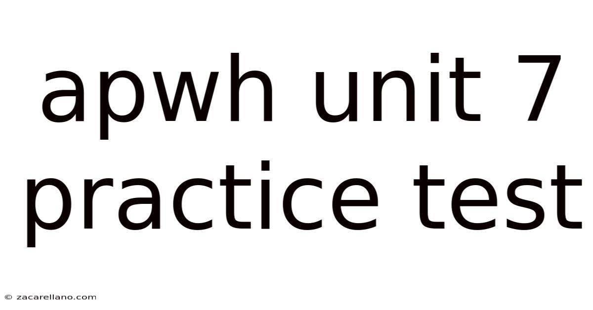 Apwh Unit 7 Practice Test