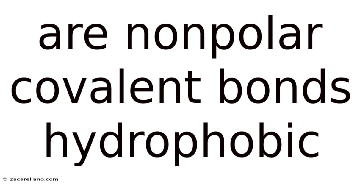 Are Nonpolar Covalent Bonds Hydrophobic