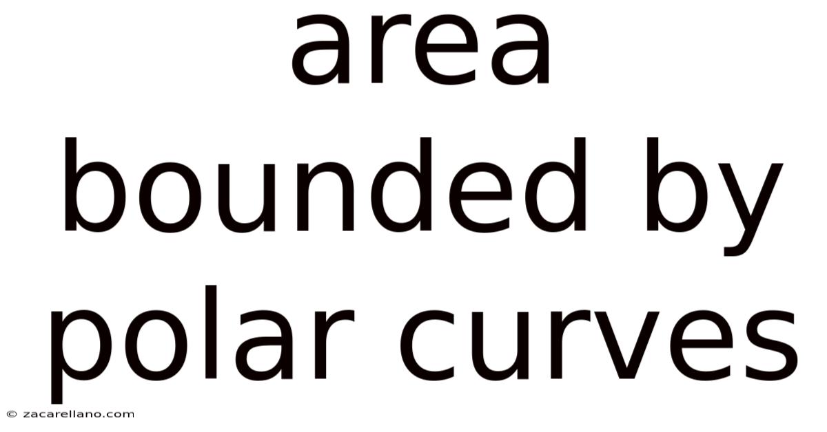 Area Bounded By Polar Curves