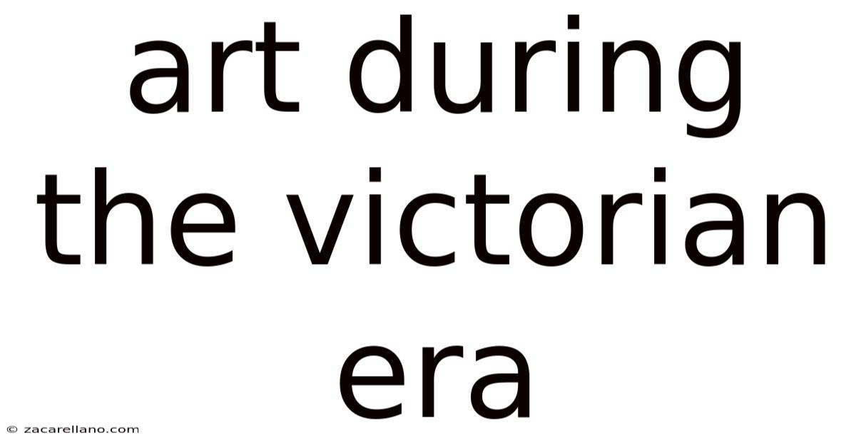 Art During The Victorian Era