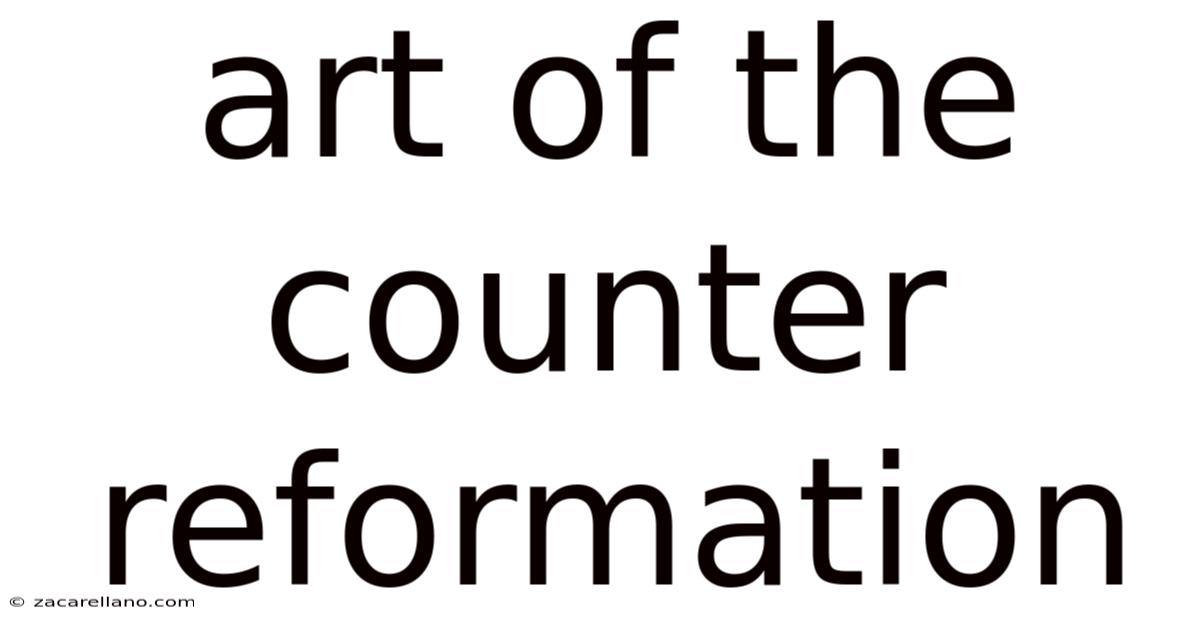 Art Of The Counter Reformation