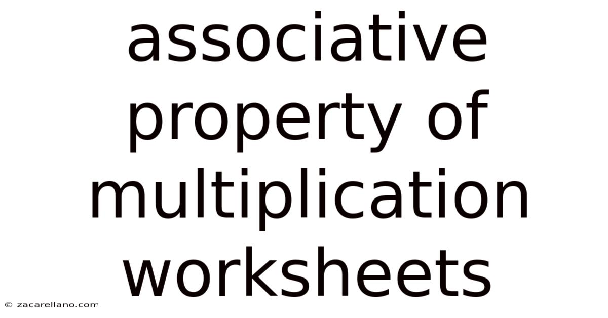 Associative Property Of Multiplication Worksheets