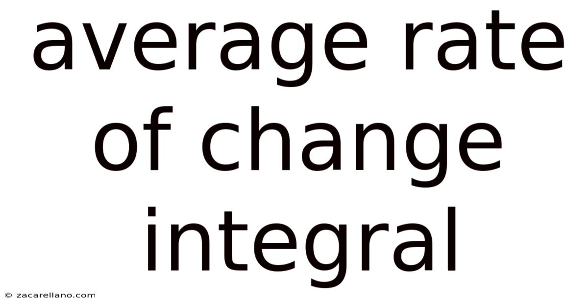 Average Rate Of Change Integral