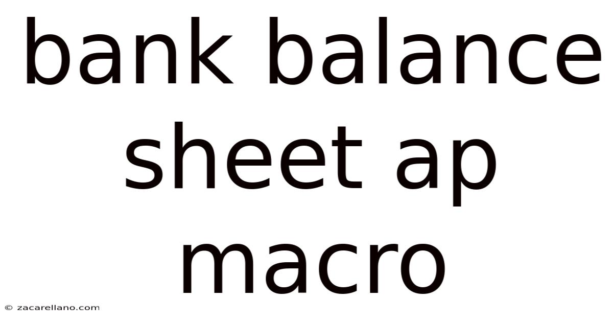 Bank Balance Sheet Ap Macro