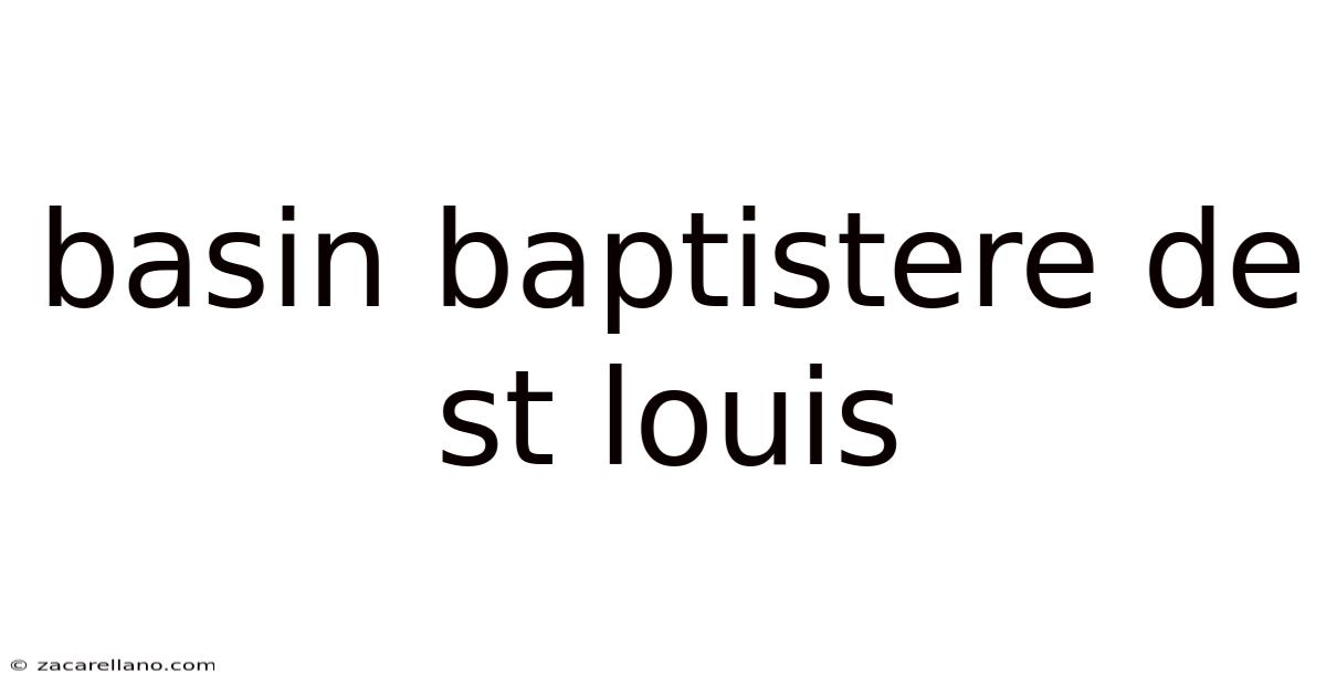 Basin Baptistere De St Louis