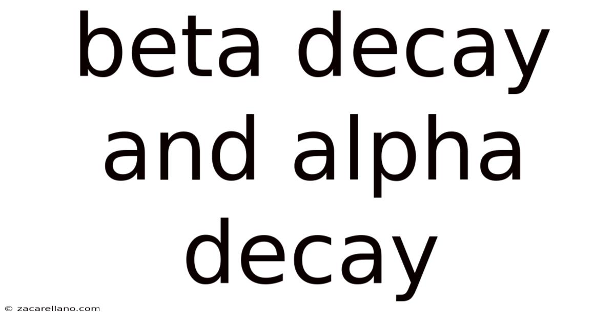 Beta Decay And Alpha Decay