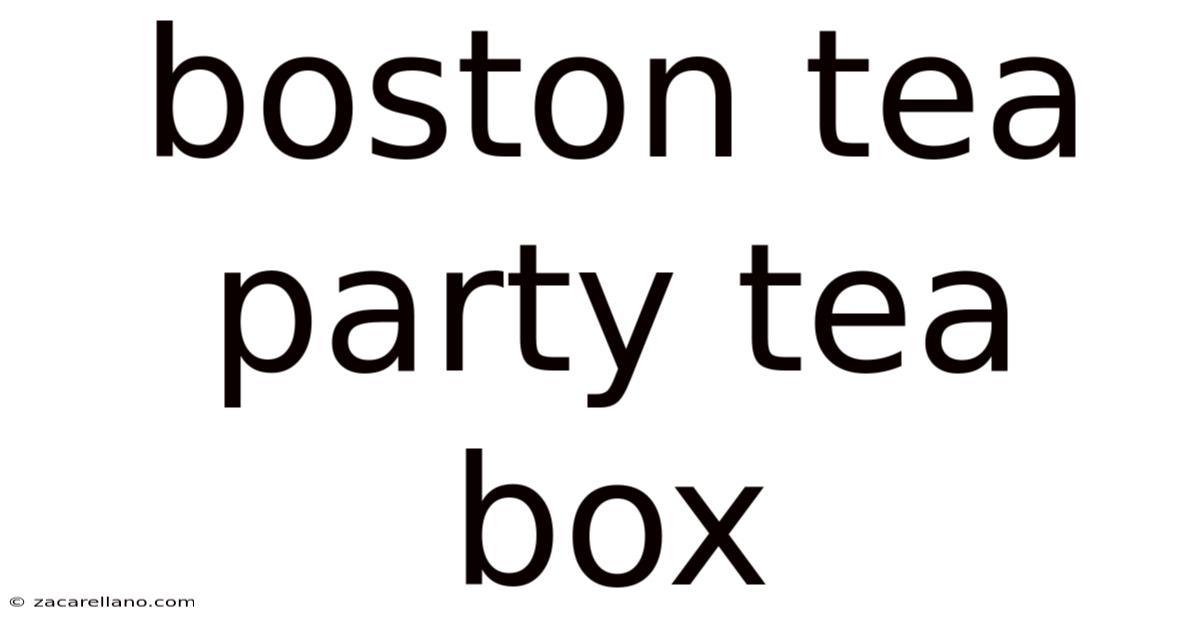 Boston Tea Party Tea Box