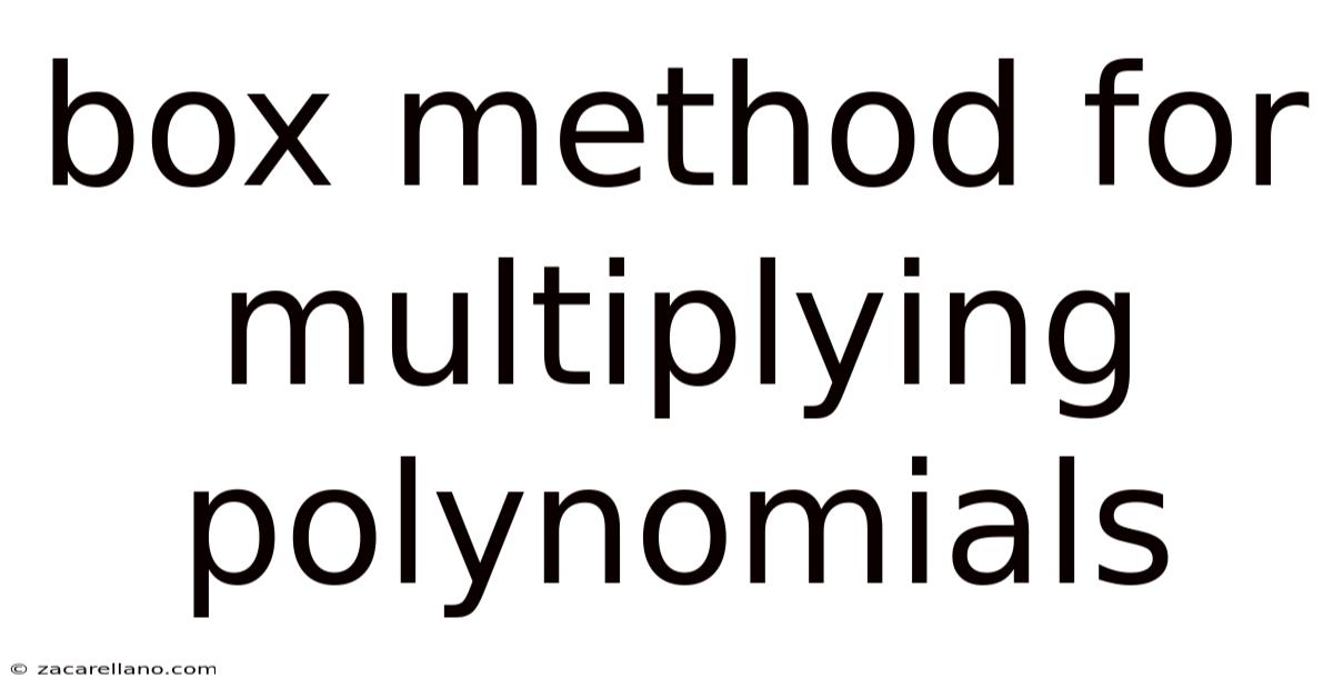 Box Method For Multiplying Polynomials
