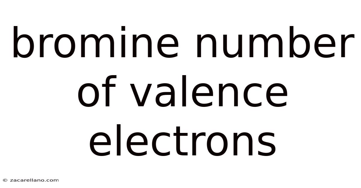 Bromine Number Of Valence Electrons