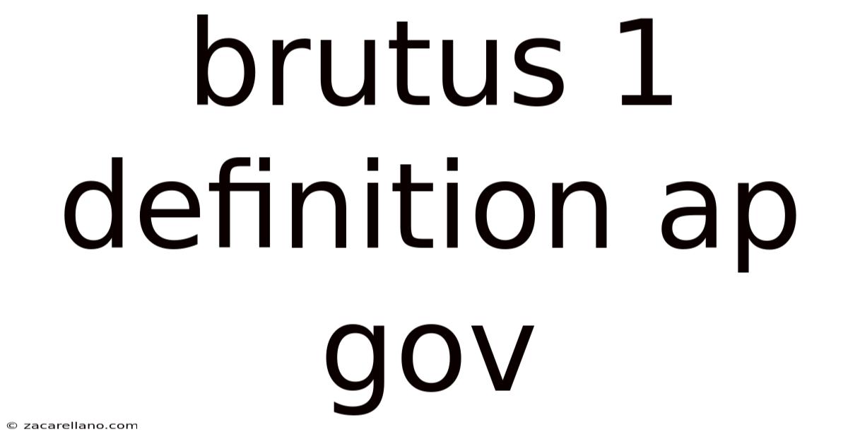 Brutus 1 Definition Ap Gov