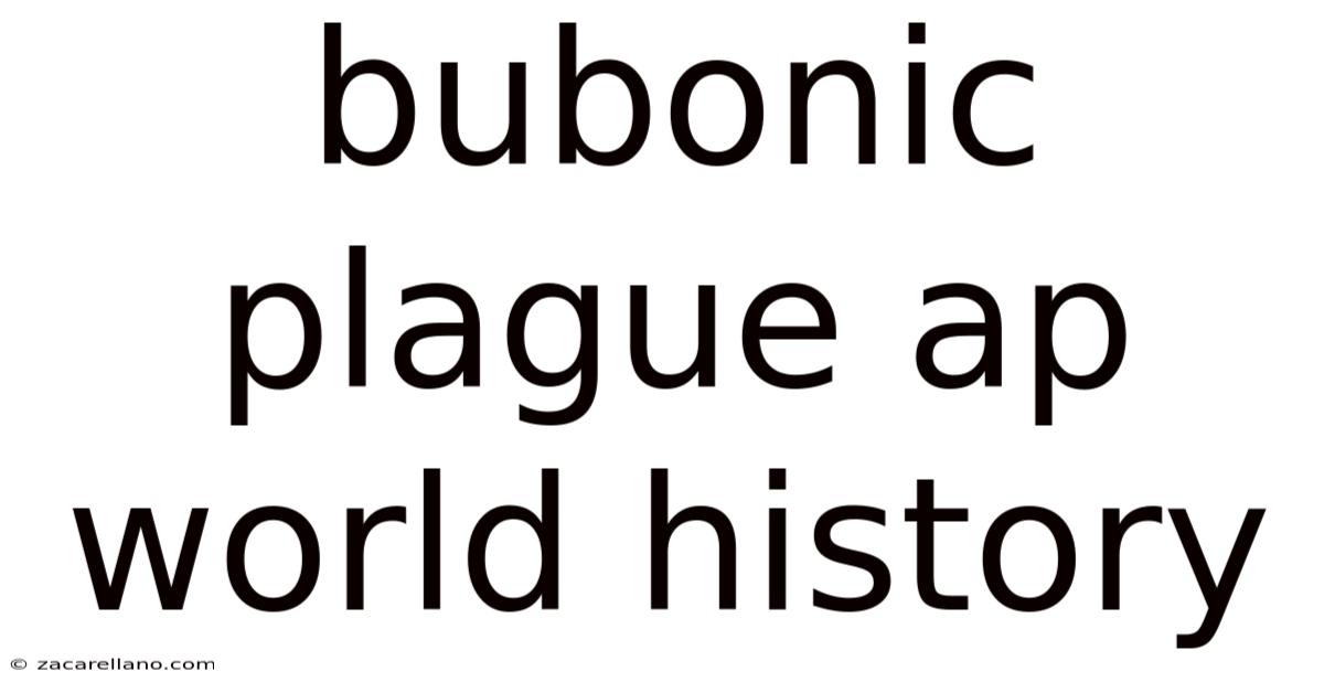 Bubonic Plague Ap World History