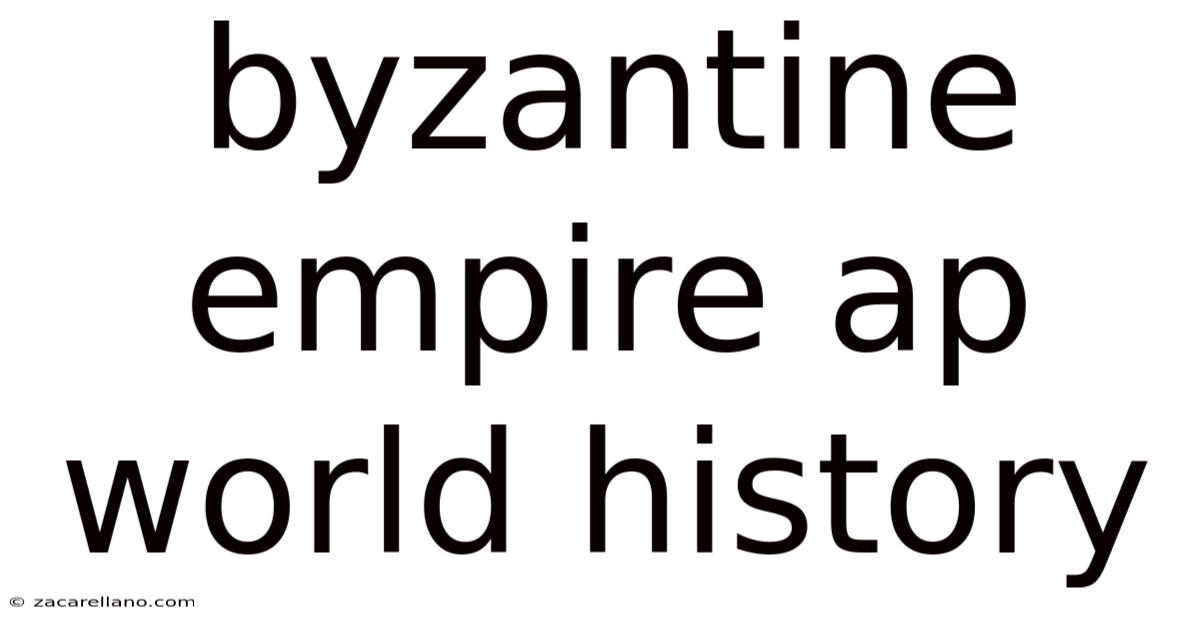 Byzantine Empire Ap World History