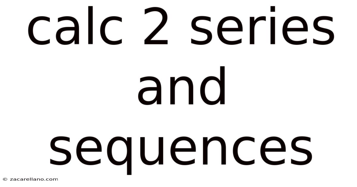 Calc 2 Series And Sequences