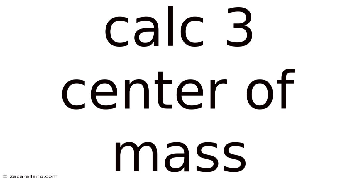 Calc 3 Center Of Mass