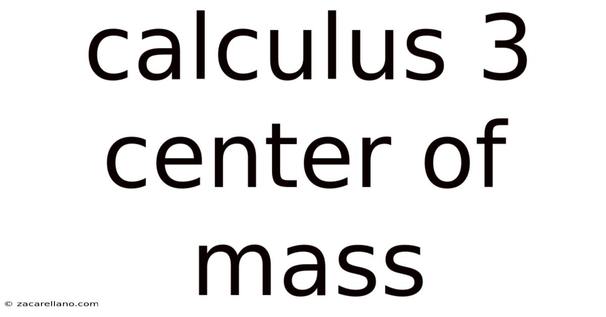 Calculus 3 Center Of Mass