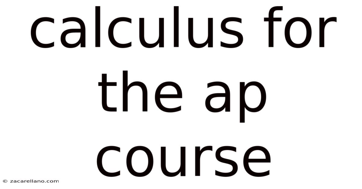 Calculus For The Ap Course